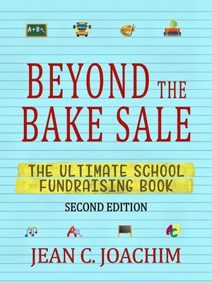 cover image of Beyond the Bake Sale: the Ultimate School Fund-Raising Book